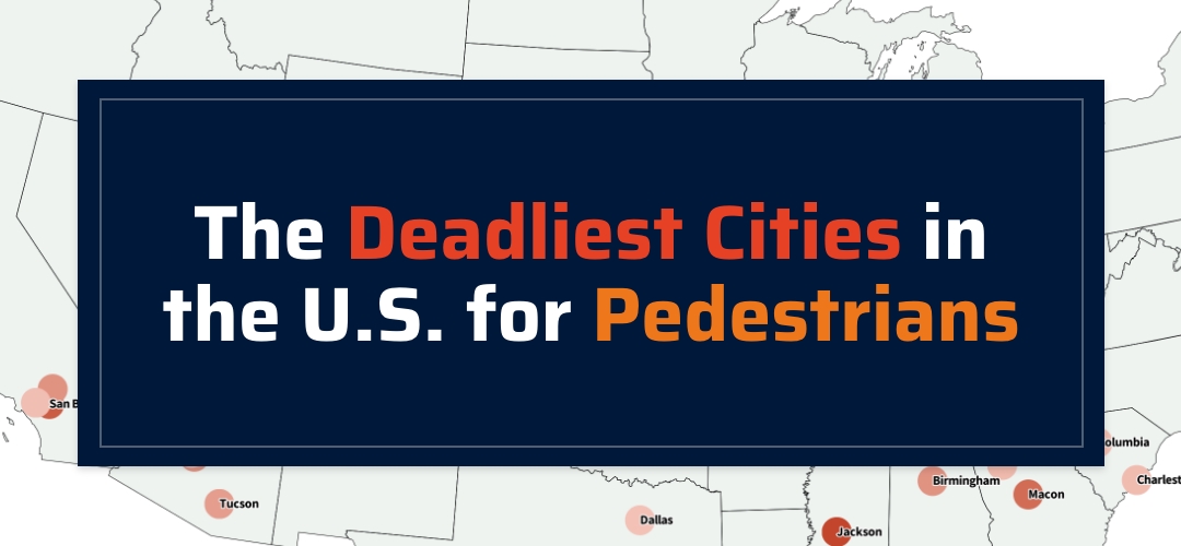 The Deadliest Cities in the U.S. for Pedestrians